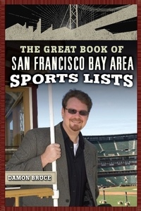 Damon Bruce - The Great Book of San Francisco/Bay Area Sports Lists.