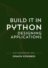 Build It in Python: Designing Applications