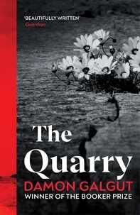 Damon Galgut - The Quarry - From the Booker prize-winning author of The Promise.