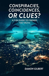 Conspiracies, Coincidences, Or Clues?: A Fun Guide To Finding The Truth