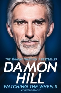 Damon Hill - Watching the Wheels - My Autobiography.