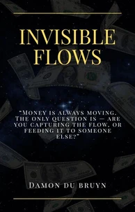 Invisible Flows