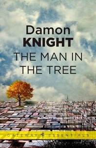 Damon Knight - The Man in the Tree.