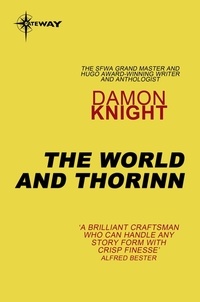 Damon Knight - The World and Thorinn.