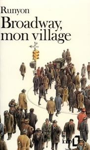 Damon Runyon - Broadway, mon village.