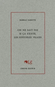 On ne sait pas si ça existe, les histoires vraies