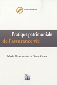 Pratique patrimoniale de l'assurance vie