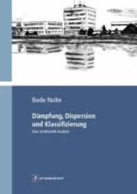 Dämpfung, Dispersion und Klassifizierung - Eine strukturelle Analyse.