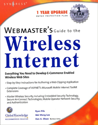 Dan-A Olsen et Wei-Meng Lee - Webmaster'S Guide To The Wireless Internet.