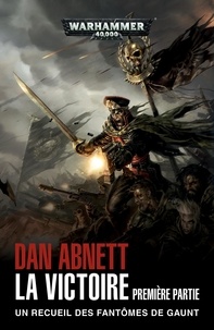 Dan Abnett - La victoire - Première partie.