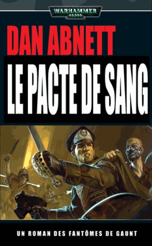 Dan Abnett - Les fantômes de Gaunt  : Le pacte de sang.