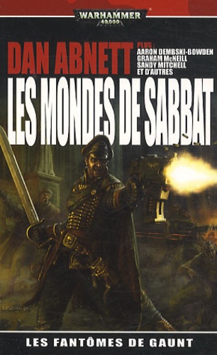 Dan Abnett - Les fantômes de Gaunt  : Les monde de Sabbat.