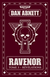 Dan Abnett - Ravenor Tome 3 : Révélations.