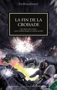 Dan Abnett et Ben Counter - The Horus Heresy  : La fin de la croisade.