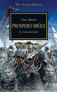 Dan Abnett - The Horus Heresy Tome 15 : Prospero brûle - Les Loups sont lâchés.