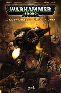 Dan Abnett et Ian Edginton - Warhammer 40.000 Tome 2 : La Bataille de Carrion Gulf.