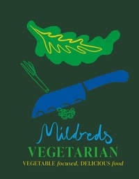 Dan Acevedo et Sarah Wasserman - Mildreds: The Cookbook - Delicious vegetarian recipes for simply everyone.