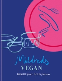 Dan Acevedo et Sarah Wasserman - Mildreds Vegan Cookbook.