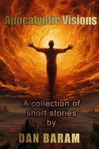 Apocalyptic Visions, a collection of short stories