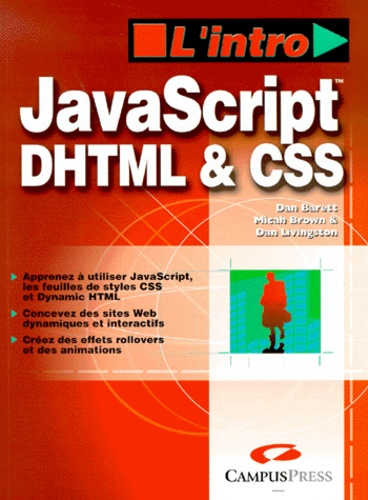 Dan Barrett et Micah Brown - Javascript Dhtml Et Css.