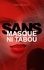 Sans masque ni tabou - Occasion