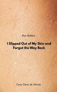 I Slipped Out of My Skin and Forgot the Way Back