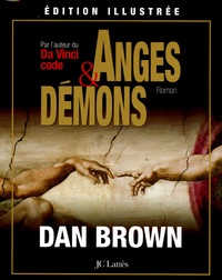 Dan Brown - Anges et Démons - Edition illustrée.