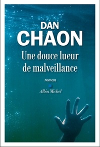 Ebook pdf gratuit télécharger Une douce lueur de malveillance par Dan Chaon (French Edition) 9782226398963 PDF FB2