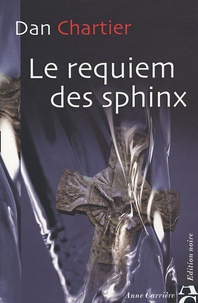 Dan Chartier - Le requiem des sphinx.