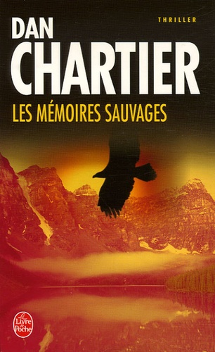 Dan Chartier - Les Mémoires sauvages.