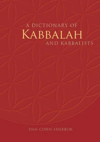A Dictionary of Kabbalah and Kabbalists