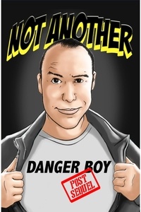  Dan Combs - Not Another Danger Boy: Post Sequel.