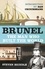 Brunel. The Man Who Built the World