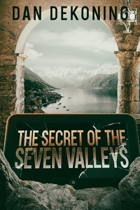  Dan DeKoning - The Secret of the Seven Valleys - The Geocaching Mystery Series, #3.