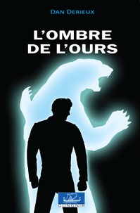 Dan Derieux - Les Bandits d'honneur  : L'Ombre de l'Ours.