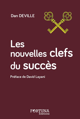 Dan Deville - Les nouvelles clefs du succès.