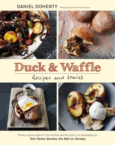 Duck &amp; Waffle. Recipes and stories
