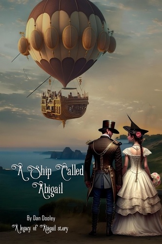  Dan Dooley - A Ship Called Abigail - Legacy of Abigail.