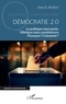 Dan E. Moller - Démocratie 2.0 - La politique sans partis, l'élection sans candidatures. Pourquoi ? Comment ?.