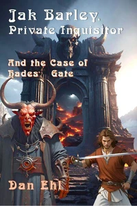 Jak Barley, Private Inquisitor and the Case of Hades’ Gate