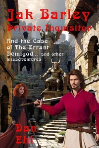 Jak Barley, Private Inquisitor and the Case of the Errant Demigod