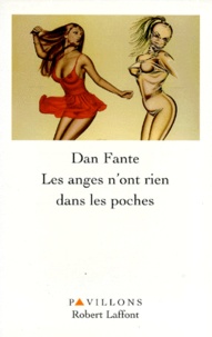Dan Fante - Les anges n'ont rien dans les poches.