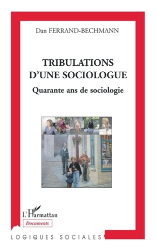 Tribulations d'une sociologue. Quarante ans de sociologie