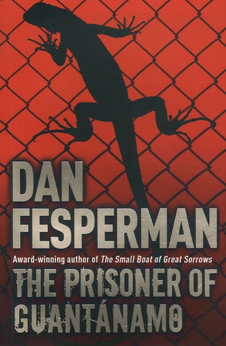 Dan Fesperman - The prisoner of Guantanamo.