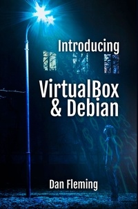 Pdf livres à téléchargement gratuit Introducing VirtualBox & Debian  - MyOwnGeek, #1 9798223123118