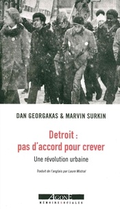 Dan Georgakas et Marvin Surkin - Détroit : pas d'accord pour crever - Une révolution urbaine.