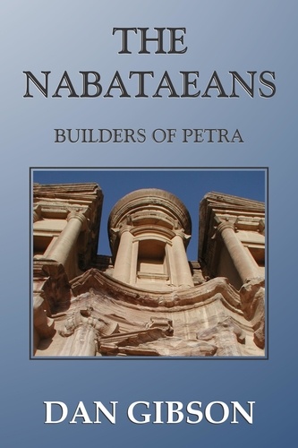  Dan Gibson - The Nabataeans, Builders of Petra.