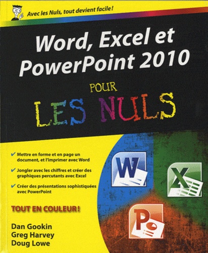 Dan Gookin et Greg Harvey - Word, Excel et PowerPoint 2010 pour les nuls.