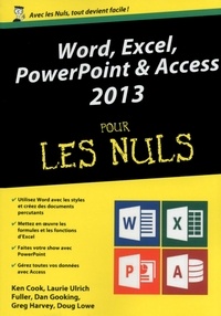 Dan Gookin et Ken Cook - Word, Excel, PowerPoint & Access 2013 pour les nuls.