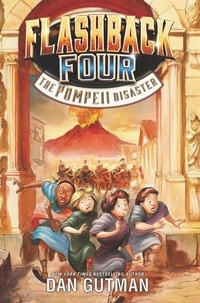 Dan Gutman - Flashback Four #3: The Pompeii Disaster.